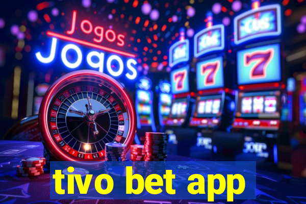 tivo bet app